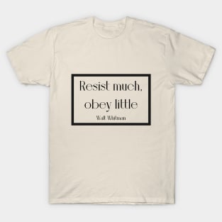 Resist  much, obey little T-Shirt